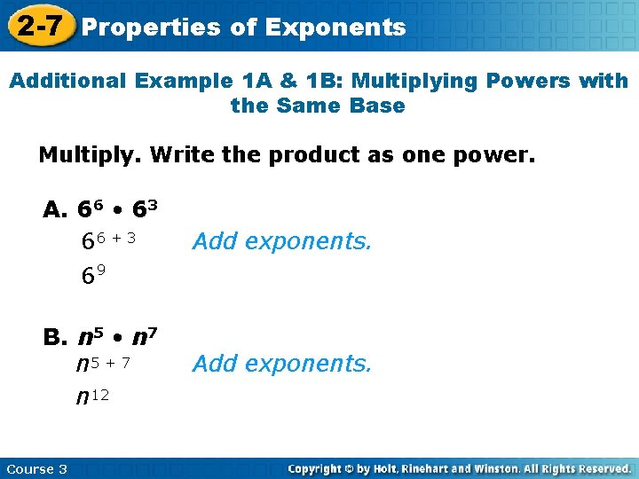 2 -7 Properties of Exponents Additional Example 1 A & 1 B: Multiplying Powers