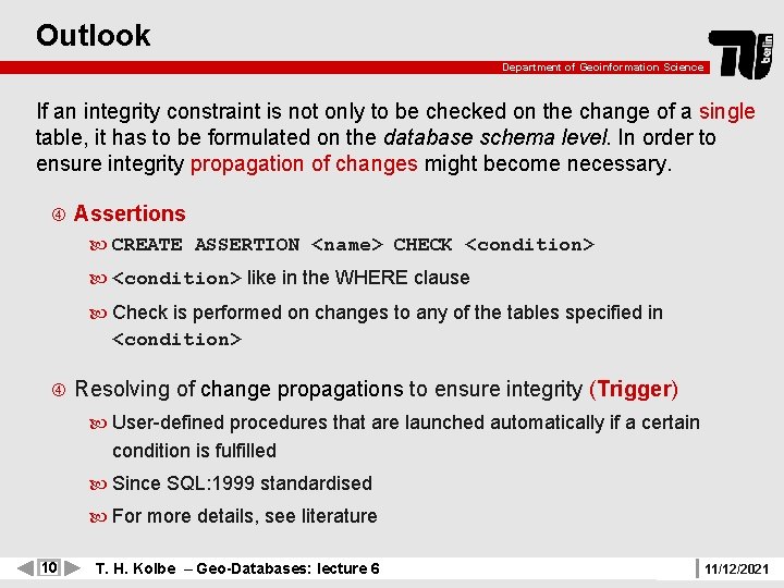 Outlook Department of Geoinformation Science If an integrity constraint is not only to be