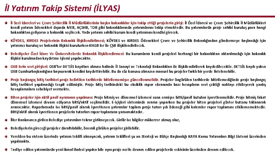 İl Yatırım Takip Sistemi (İLYAS) İl özel idareleri ve Çevre Şehircilik İl Müdürlüklerinin başka