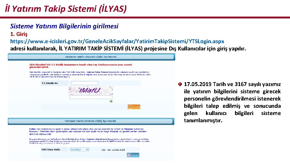 İl Yatırım Takip Sistemi (İLYAS) Sisteme Yatırım Bilgilerinin girilmesi 1. Giriş https: //www. e-icisleri.