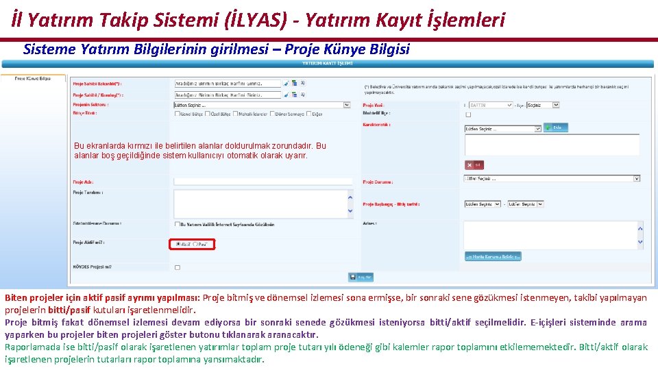 İl Yatırım Takip Sistemi (İLYAS) - Yatırım Kayıt İşlemleri Sisteme Yatırım Bilgilerinin girilmesi –