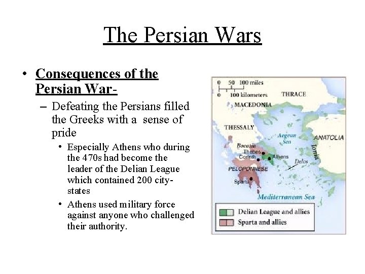 The Persian Wars • Consequences of the Persian War– Defeating the Persians filled the