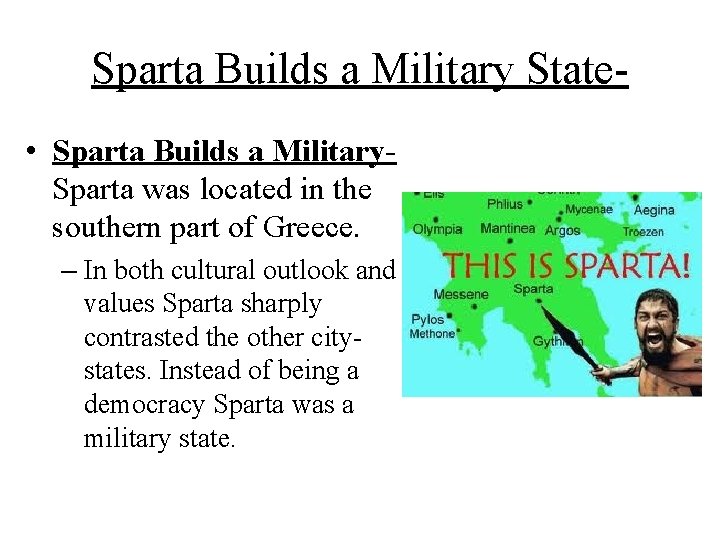 Sparta Builds a Military State • Sparta Builds a Military. Sparta was located in