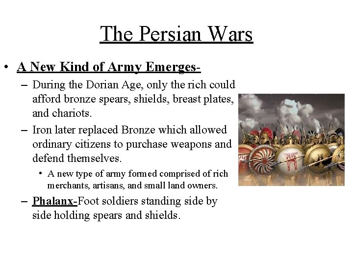 The Persian Wars • A New Kind of Army Emerges– During the Dorian Age,