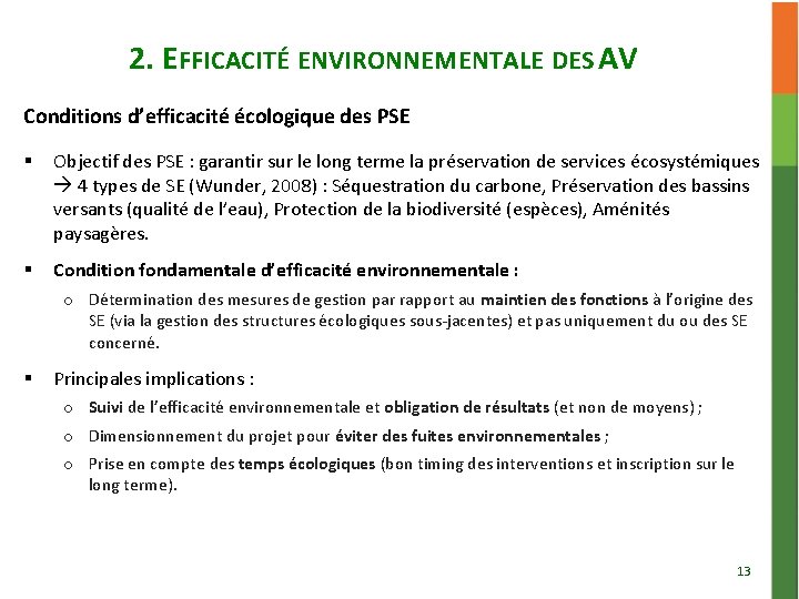 2. EFFICACITÉ ENVIRONNEMENTALE DES AV Conditions d’efficacité écologique des PSE § Objectif des PSE