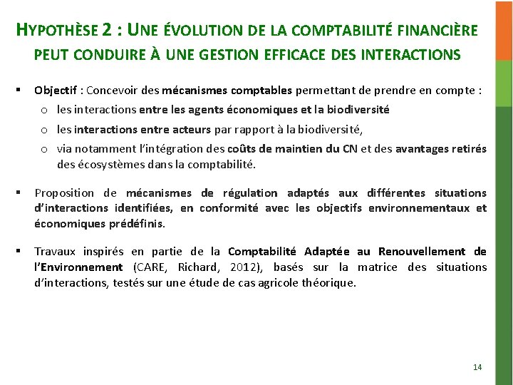 HYPOTHÈSE 2 : UNE ÉVOLUTION DE LA COMPTABILITÉ FINANCIÈRE PEUT CONDUIRE À UNE GESTION