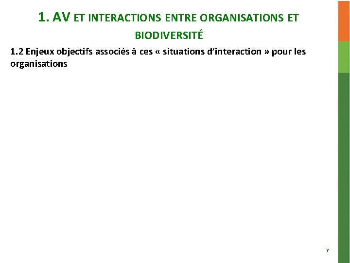 1. AV ET INTERACTIONS ENTRE ORGANISATIONS ET BIODIVERSITÉ 1. 2 Enjeux objectifs associés à