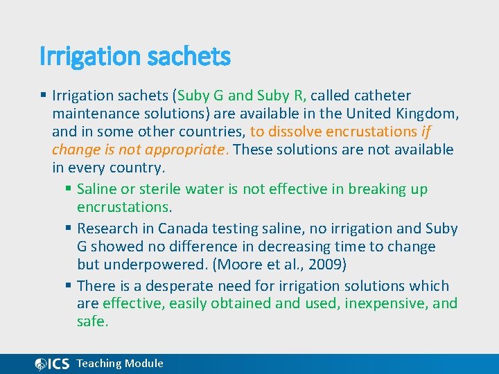 Irrigation sachets § Irrigation sachets (Suby G and Suby R, called catheter maintenance solutions)