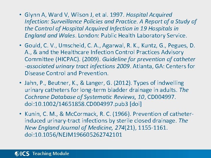  • Glynn A, Ward V, Wilson J, et al. 1997. Hospital Acquired Infection: