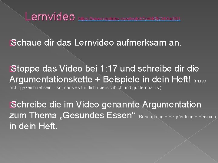 Lernvideo � Schaue https: //www. youtube. com/watch? v=HK 5 CHVIe 20 U dir das