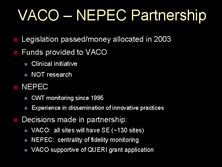 VACO – NEPEC Partnership n Legislation passed/money allocated in 2003 n Funds provided to