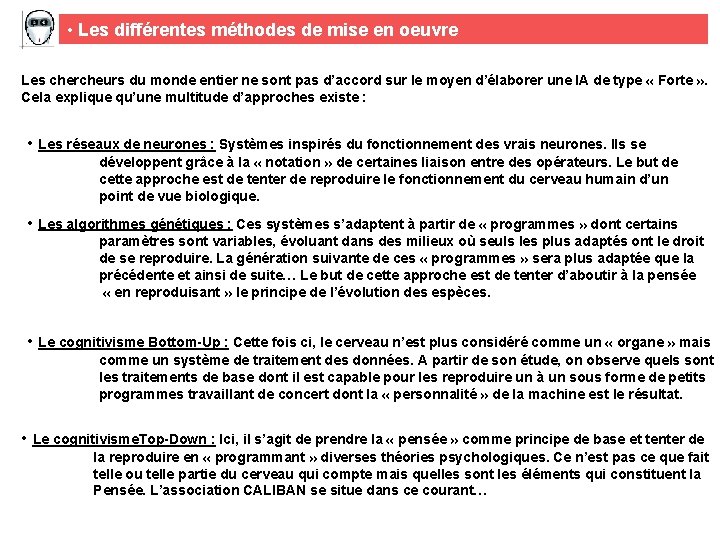  • Les différentes méthodes de mise en oeuvre Les chercheurs du monde entier