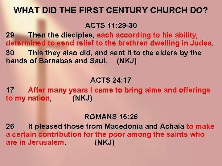 WHAT DID THE FIRST CENTURY CHURCH DO? ACTS 11: 29 -30 29 Then the