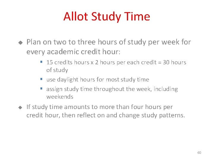 Allot Study Time u Plan on two to three hours of study per week