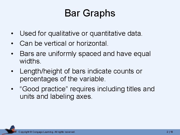 Bar Graphs • Used for qualitative or quantitative data. • Can be vertical or