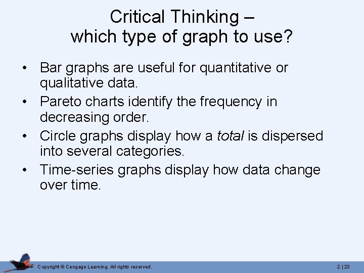 Critical Thinking – which type of graph to use? • Bar graphs are useful