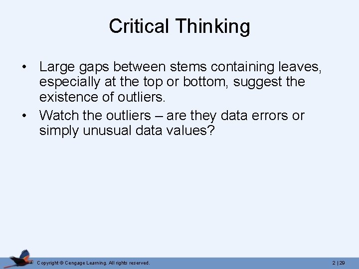 Critical Thinking • Large gaps between stems containing leaves, especially at the top or