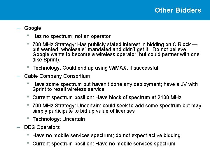 Other Bidders – – – Google • • Has no spectrum; not an operator