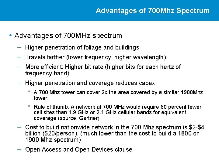 Advantages of 700 Mhz Spectrum • Advantages of 700 MHz spectrum – – –