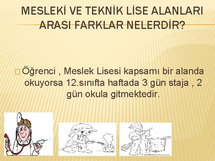 MESLEKİ VE TEKNİK LİSE ALANLARI ARASI FARKLAR NELERDİR? � Öğrenci , Meslek Lisesi kapsamı