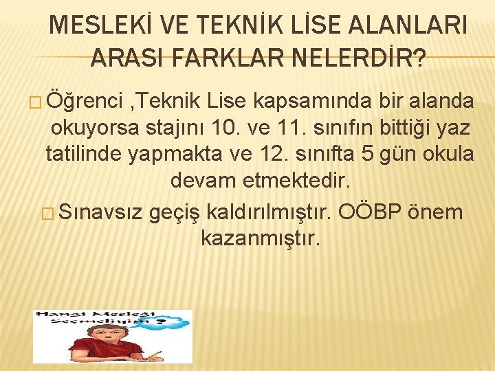 MESLEKİ VE TEKNİK LİSE ALANLARI ARASI FARKLAR NELERDİR? � Öğrenci , Teknik Lise kapsamında