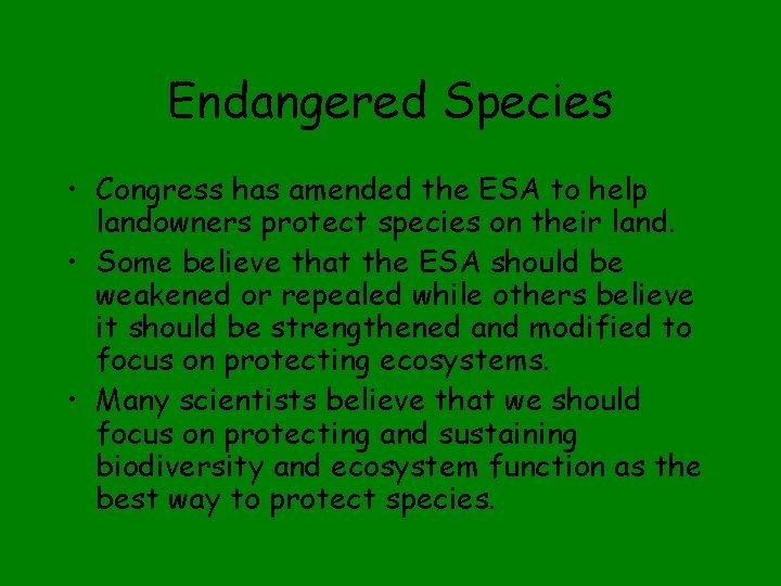 Endangered Species • Congress has amended the ESA to help landowners protect species on