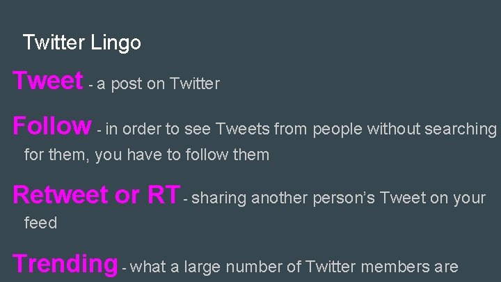 Twitter Lingo Tweet - a post on Twitter Follow - in order to see