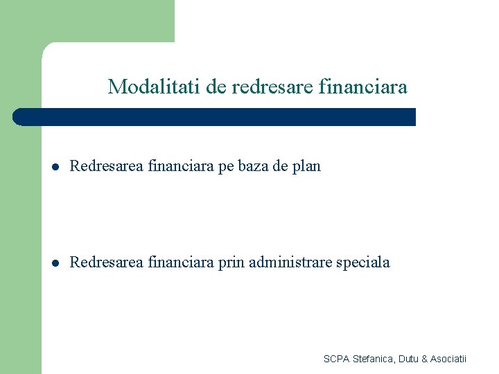 Modalitati de redresare financiara l Redresarea financiara pe baza de plan l Redresarea financiara