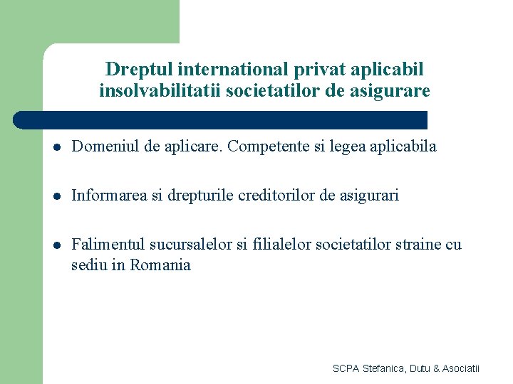 Dreptul international privat aplicabil insolvabilitatii societatilor de asigurare l Domeniul de aplicare. Competente si