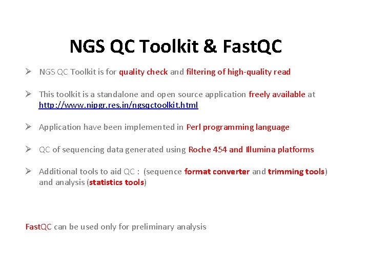 NGS QC Toolkit & Fast. QC Ø NGS QC Toolkit is for quality check