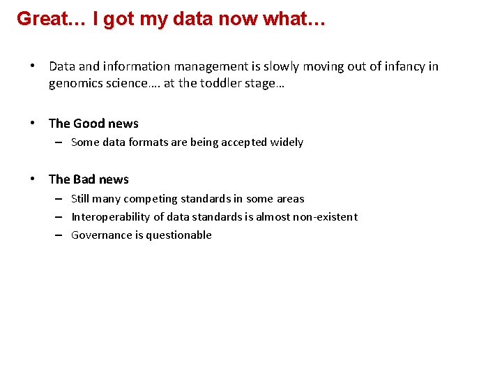 Great… I got my data now what… • Data and information management is slowly