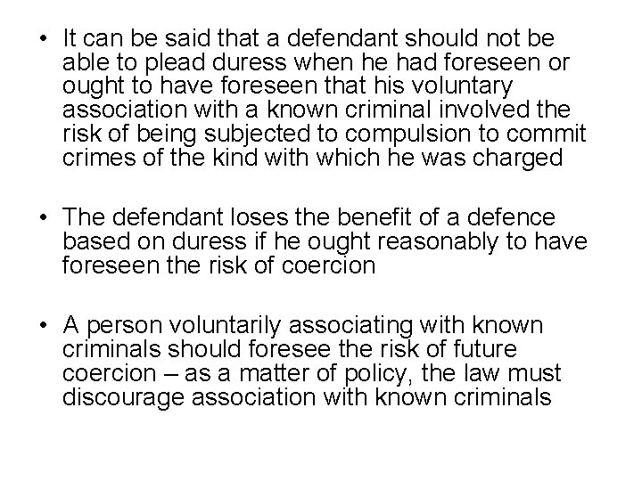  • It can be said that a defendant should not be able to