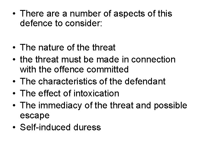  • There a number of aspects of this defence to consider: • The