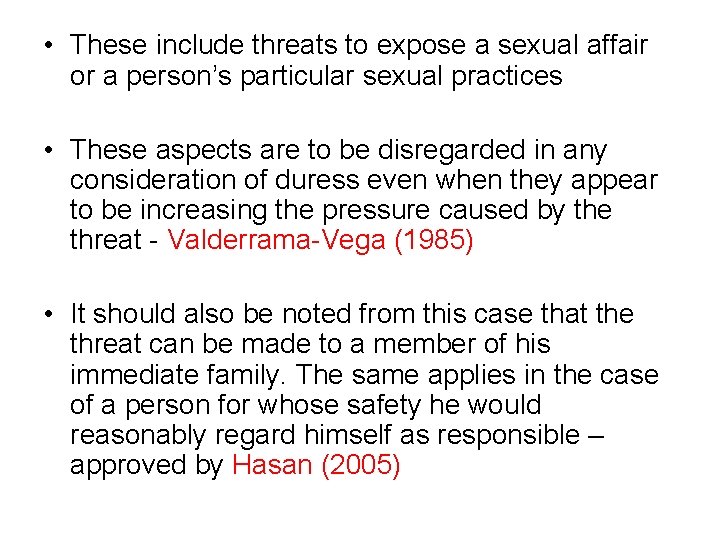  • These include threats to expose a sexual affair or a person’s particular