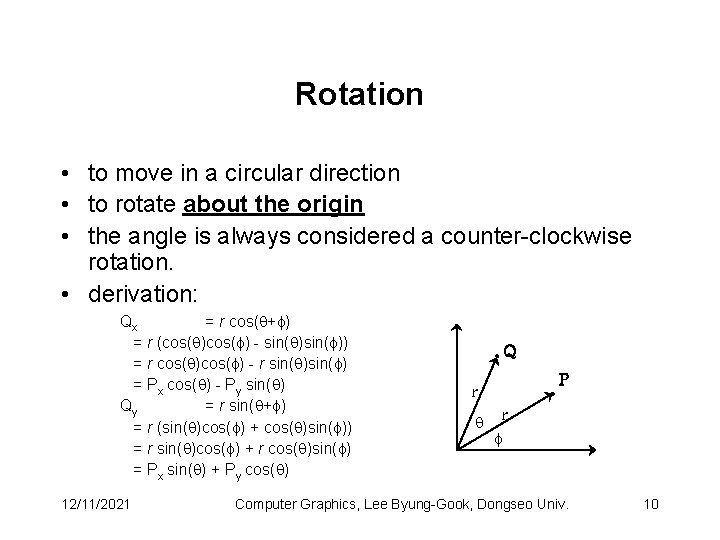 Rotation • to move in a circular direction • to rotate about the origin