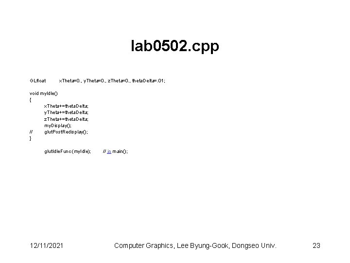 lab 0502. cpp GLfloat x. Theta=0. , y. Theta=0. , z. Theta=0. , theta.