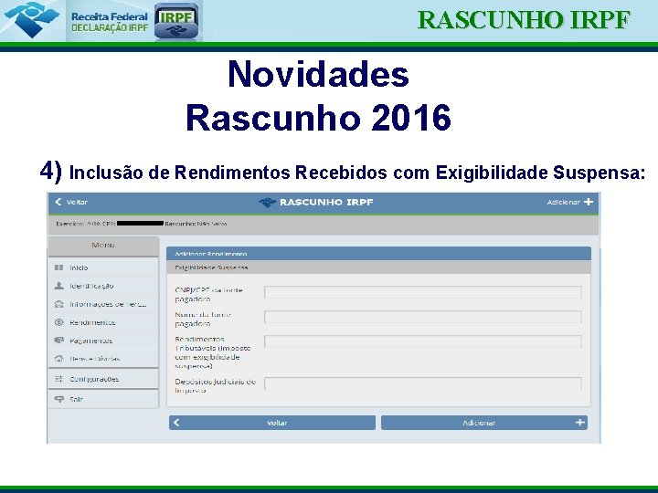 Ministério da Fazenda RASCUNHO IRPF Novidades Rascunho 2016 4) Inclusão de Rendimentos Recebidos com