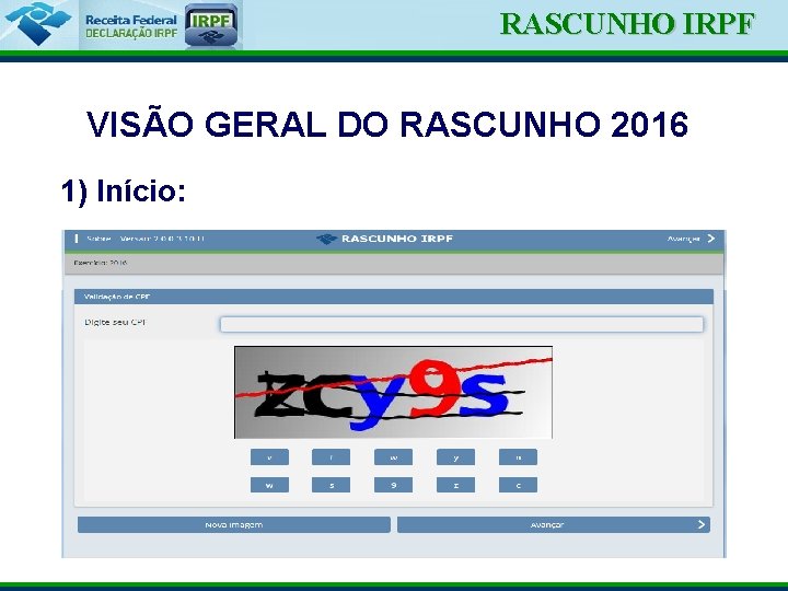 Ministério da Fazenda RASCUNHO IRPF VISÃO GERAL DO RASCUNHO 2016 1) Início: 