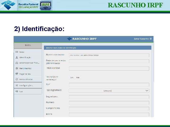 Ministério da Fazenda 2) Identificação: RASCUNHO IRPF 