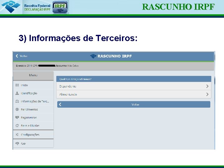 Ministério da Fazenda 3) Informações de Terceiros: RASCUNHO IRPF 