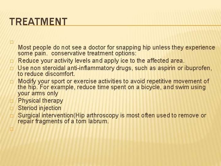 TREATMENT � � � � Most people do not see a doctor for snapping