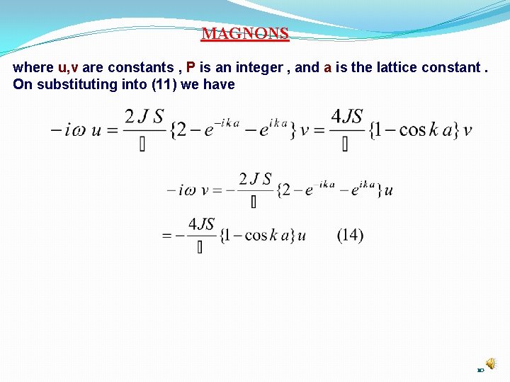 MAGNONS where u, v are constants , P is an integer , and a