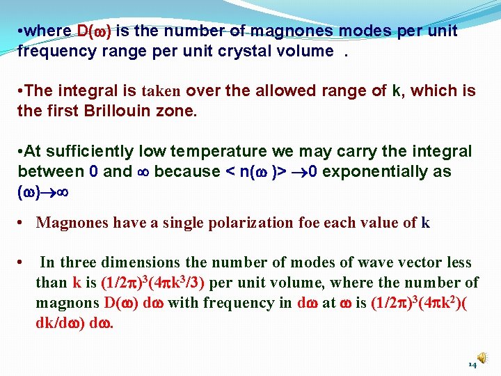  • where D( ) is the number of magnones modes per unit frequency
