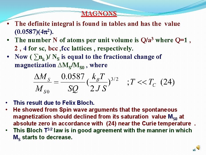 MAGNONS • The definite integral is found in tables and has the value (0.