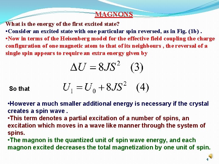 MAGNONS What is the energy of the first excited state? • Consider an excited