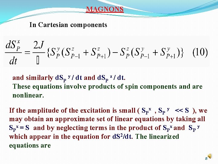 MAGNONS In Cartesian components and similarly d. SP y / dt and d. SP