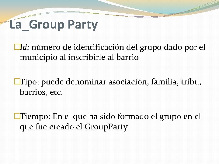 La_Group Party �Id: número de identificación del grupo dado por el municipio al inscribirle