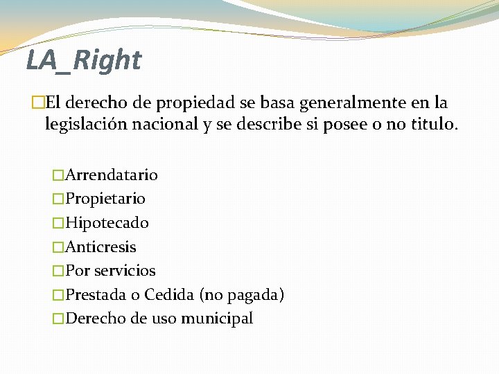 LA_Right �El derecho de propiedad se basa generalmente en la legislación nacional y se