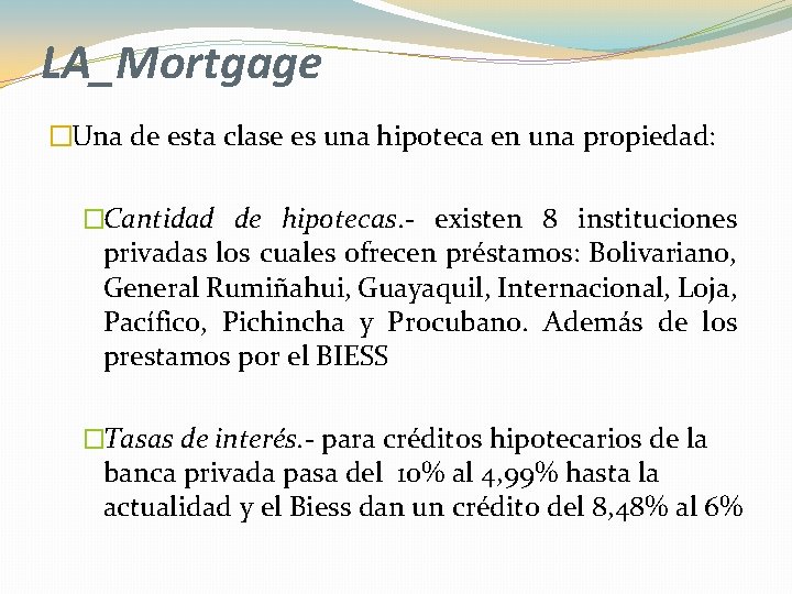 LA_Mortgage �Una de esta clase es una hipoteca en una propiedad: �Cantidad de hipotecas.