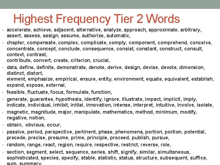 Highest Frequency Tier 2 Words • accelerate, achieve, adjacent, alternative, analyze, approach, approximate, arbitrary,